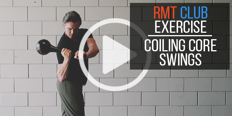 RMT Club Exercise: Coiling Core Swings